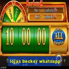 lojas becker whatsapp